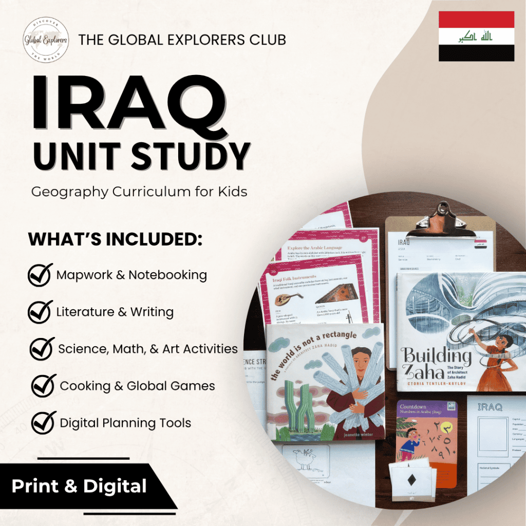 Iraq Unit Study, part of the Global Explorers Club's literature-based geography curriculum with cultural activities for kids, including The Writing Revolution resources, Circle Round folk tales, mapwork and geography, and books like The Librarian of Basra and Building Zaha: The Story of Architect Zaha Hadid