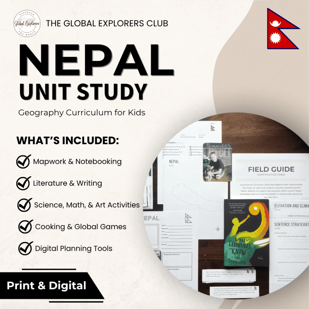 Nepal Unit Study, part of the Global Explorers Club's literature-based geography curriculum with cultural activities for kids, including the Writing Revolution resources, Eric Dinerstein's What Elephants Know, traditional games and recipes, mapwork, notebooking, and more