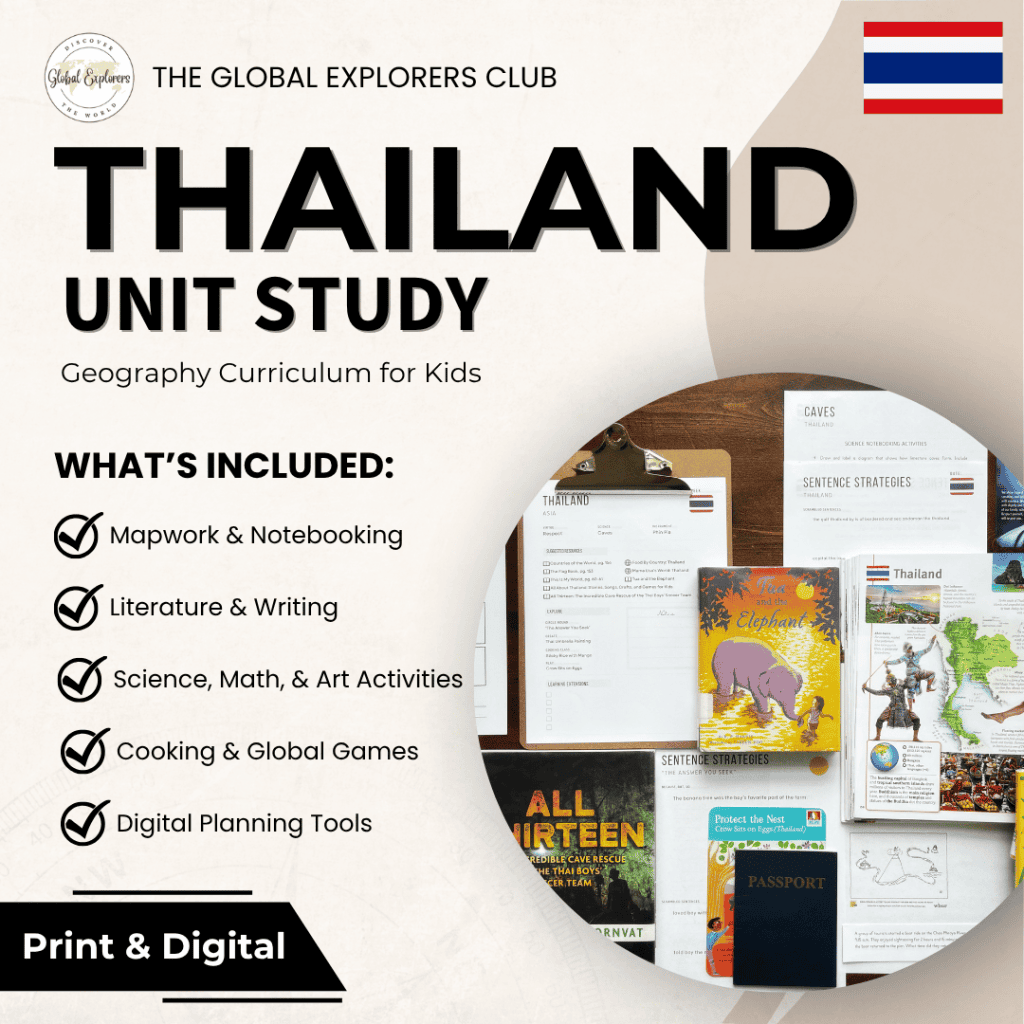 Thailand Unit Study, part of the Global Explorers Club's literature-based geography curriculum with hands-on learning and cultural activities for kids, featuring The Writing Revolution resources, mapwork and notebooking, plus Tua and the Elephant by R.P. Harris and All Thirteen: The Incredible Cave Rescue of the Thai Boys' Soccer Team