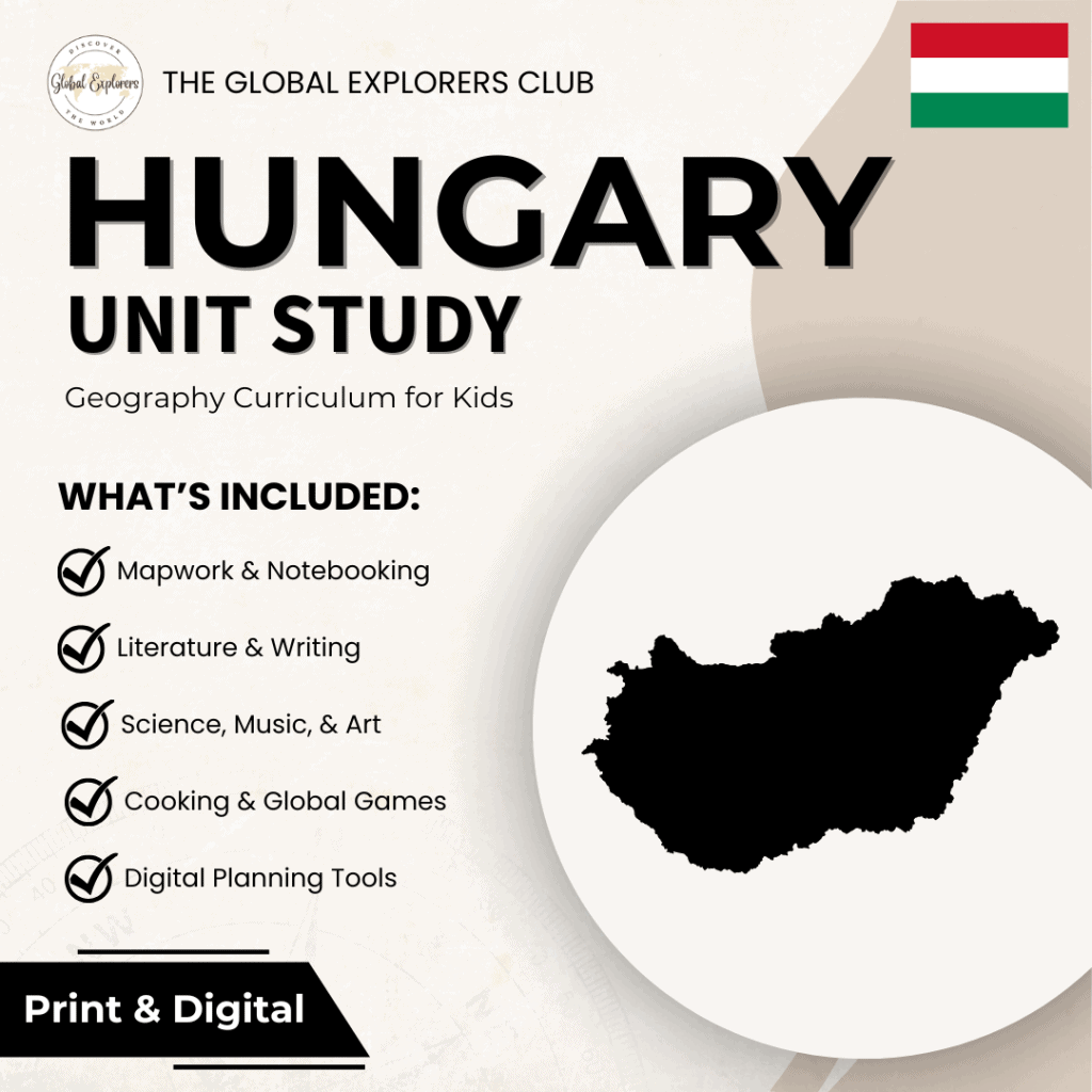 Hungary unit study, part of the Global Explorers Club literature-based world geography curriculum.