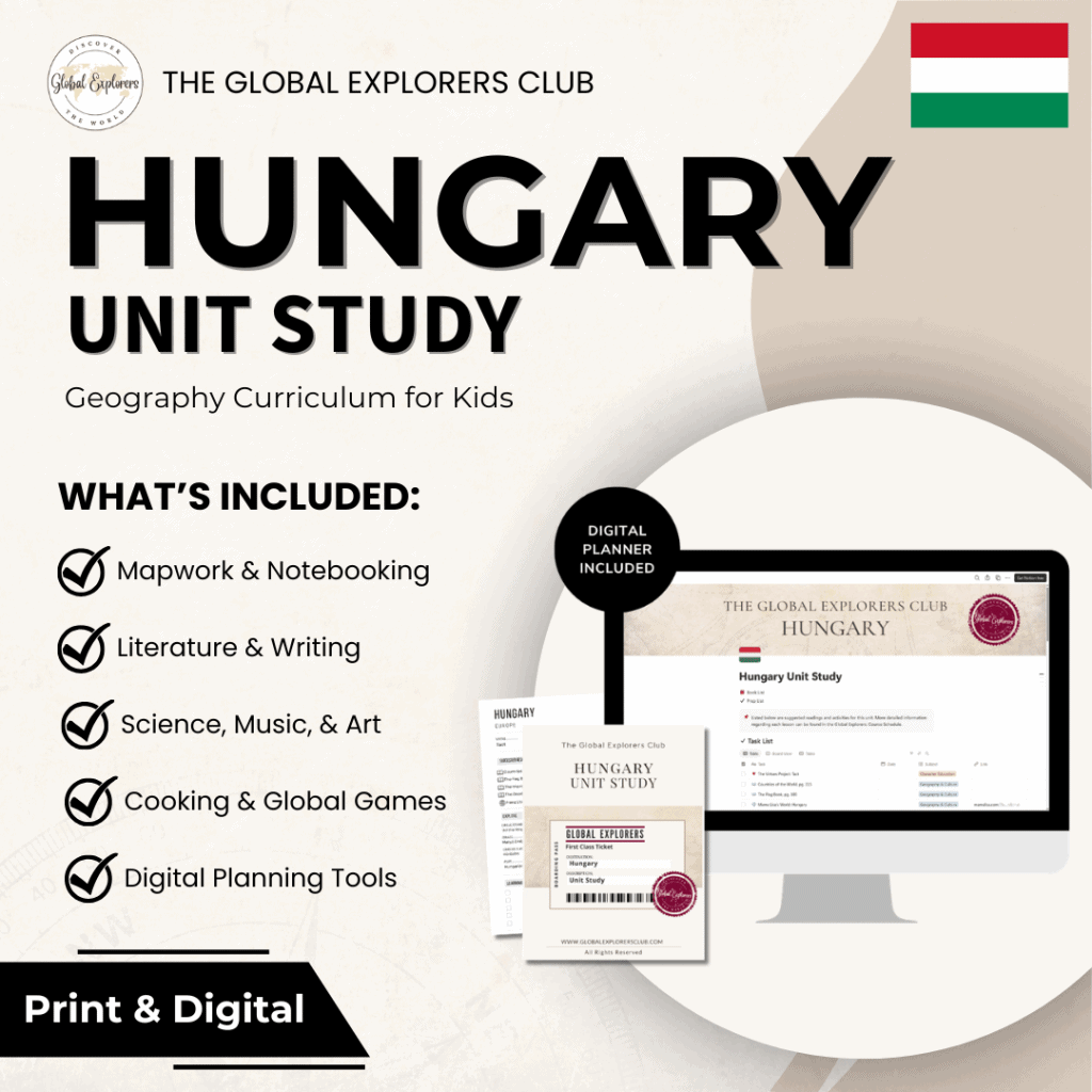 Hungary unit study, part of the Global Explorers Club literature-based world geography curriculum.