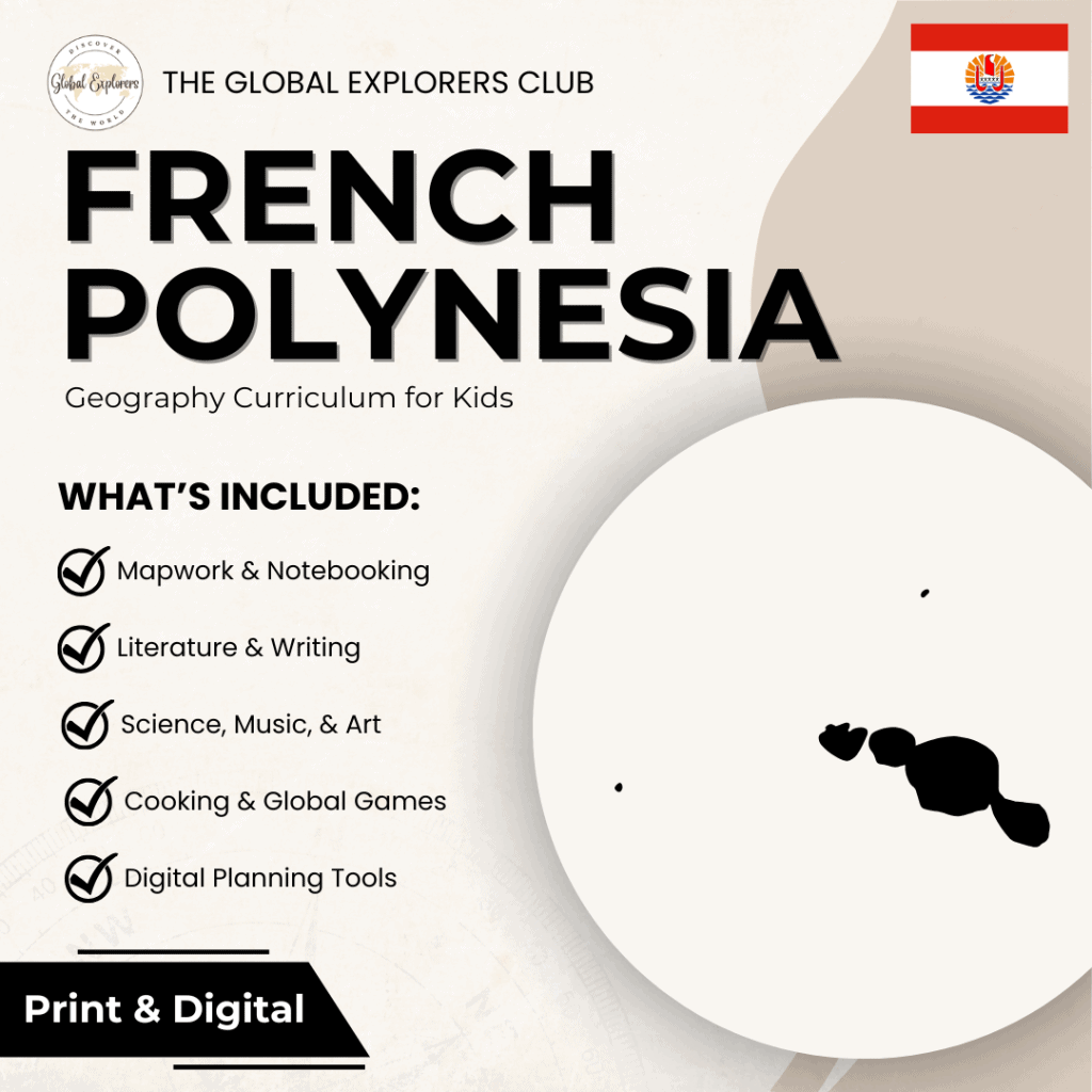 French Polynesia unit study, part of the Global Explorers Club's literature-based homeschool geography curriculum featuring hands-on cultural activities for kids